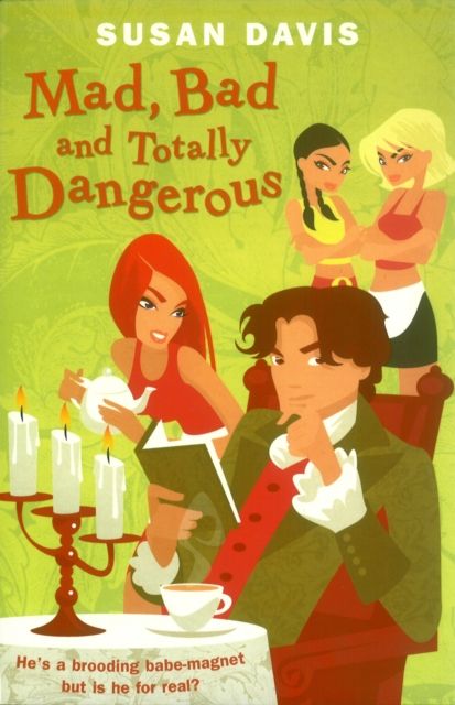 Mad, bad and totally dangerous