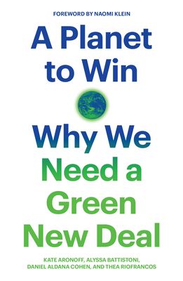 A planet to win : why we need a green new deal
