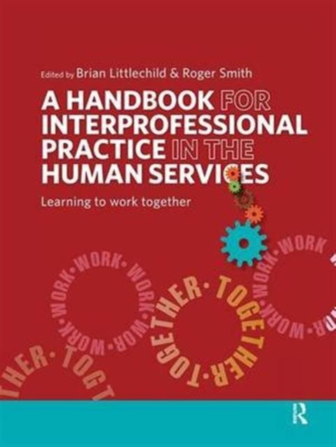 A Handbook for Interprofessional Practice in the Human Services : Learning to Work Together