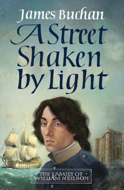 Forsidebilde av A Street Shaken by Light : The Story of William Neilson, Volume I
