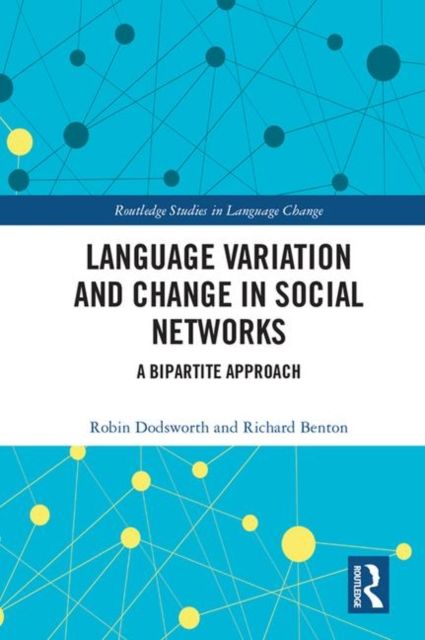Language variation and change in social networks : A bipartite approach