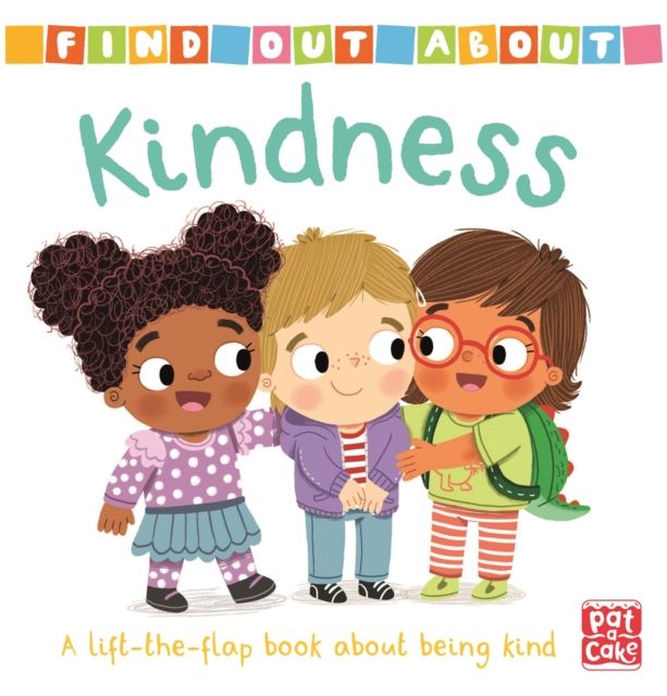 Find Out About: Kindness : A lift-the-flap board book about being kind