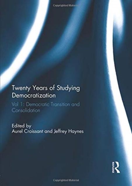 Twenty Years of Studying Democratization : Vol 1: Democratic Transition and Consolidation