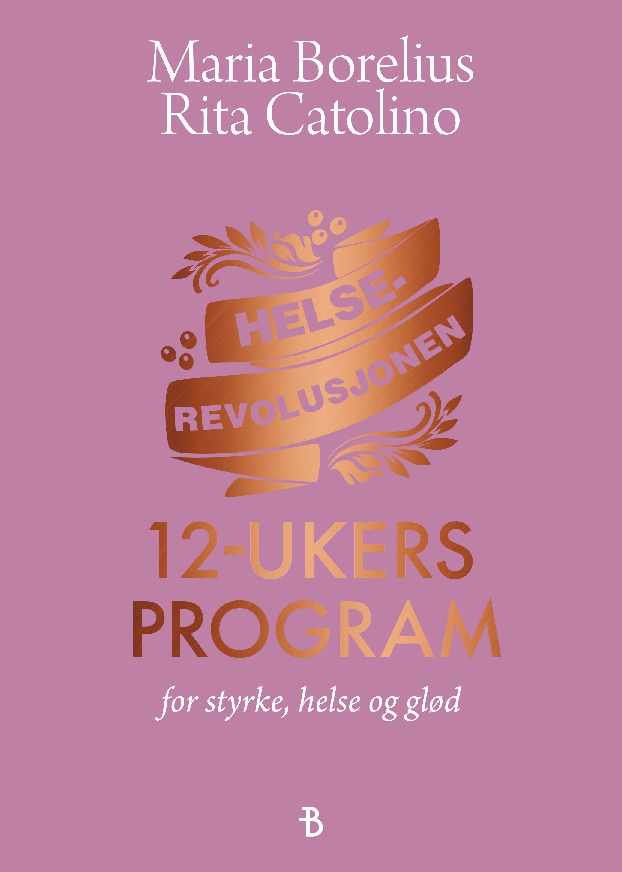 Helserevolusjonen : 12-ukersprogrammet : få bedre helse, styrke og glød : en praktisk og inspirerende guide til en antiinflammatorisk livsstil