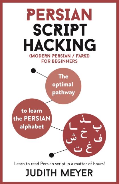 Persian Script Hacking : Learn how to read and write in Persian script in a matter of hours