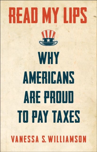 Read My Lips : Why Americans Are Proud to Pay Taxes