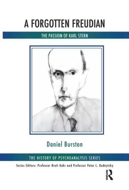 A Forgotten Freudian : The Passion of Karl Stern