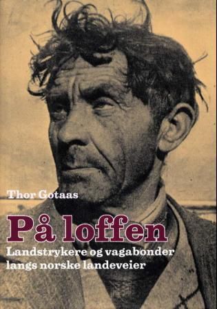 På loffen : landstrykere og vagabonder langs norske landeveier