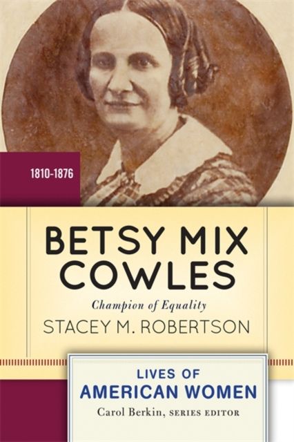 Betsy Mix Cowles : Champion of Equality