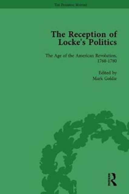The Reception of Locke's Politics Vol 3 : From the 1690s to the 1830s
