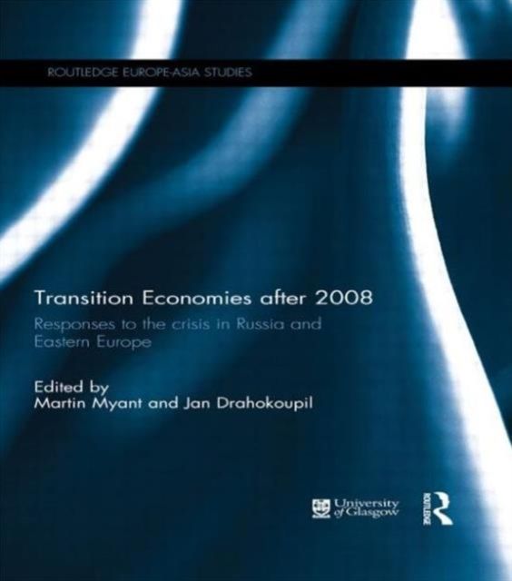 Transition Economies after 2008 : Responses to the crisis in Russia and Eastern Europe