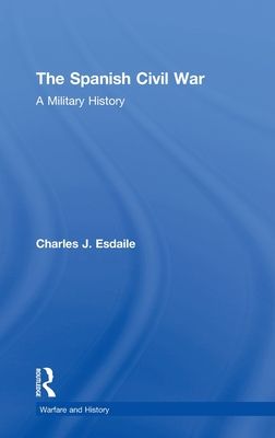 The Spanish Civil War : A Military History