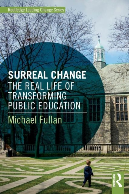 Surreal Change : The Real Life of Transforming Public Education