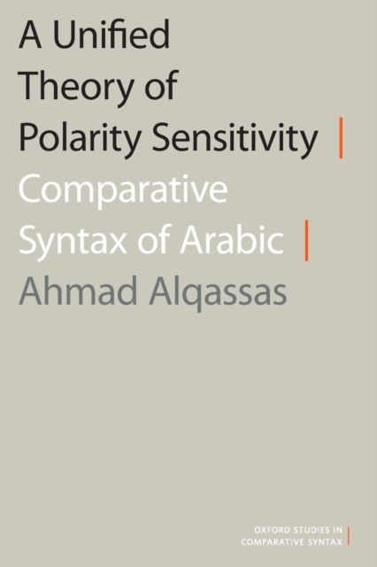 A Unified Theory of Polarity Sensitivity : Comparative Syntax of Arabic