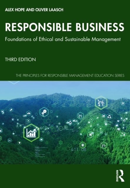 Responsible Business : Foundations of Ethical and Sustainable Management