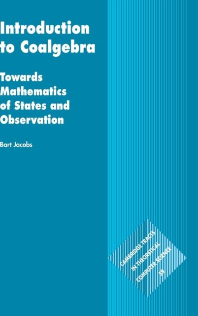 Introduction to Coalgebra : Towards Mathematics of States and Observation