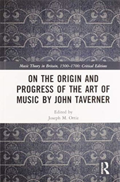 On the Origin and Progress of the Art of Music by John Taverner