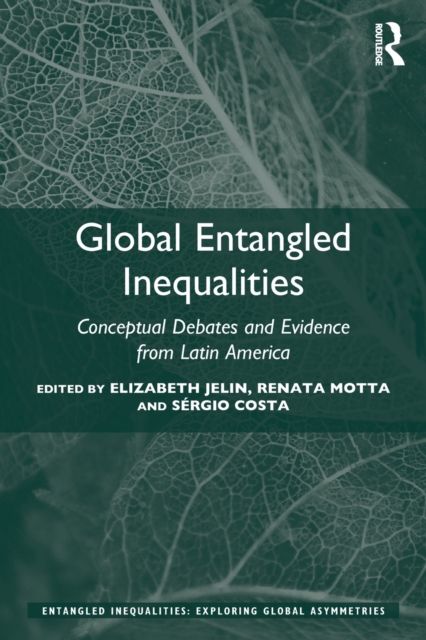 Global Entangled Inequalities : Conceptual Debates and Evidence from Latin America