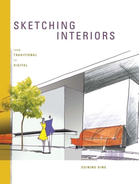 Sketching Interiors : From Traditional to Digital
