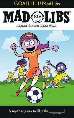 Goallllll! Mad Libs : World's Greatest Word Game