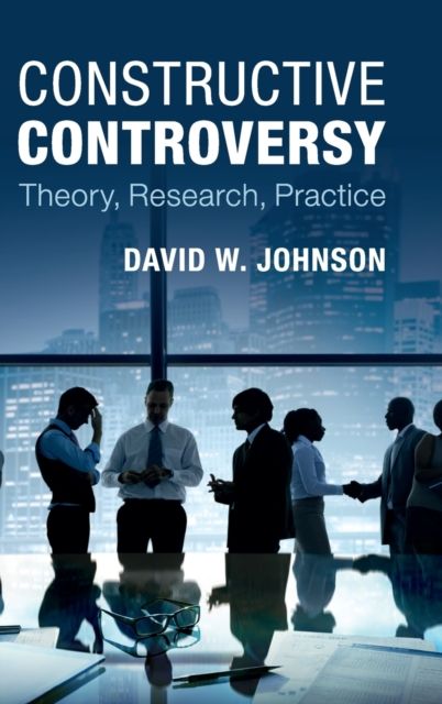 Constructive Controversy : Theory, Research, Practice