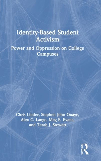 Identity-Based Student Activism : Power and Oppression on College Campuses
