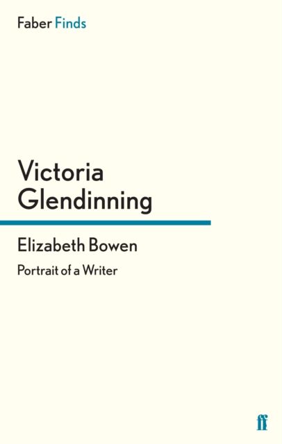 Elizabeth Bowen : Portrait of a Writer