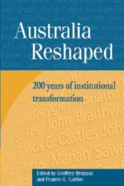 Australia Reshaped : 200 Years of Institutional Transformation