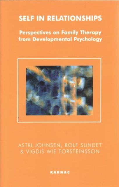 Forsidebilde av Self in Relationships : Perspectives on Family Therapy from Developmental Psychology