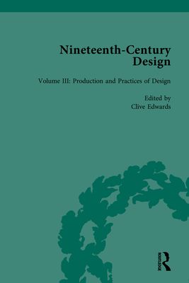 Nineteenth-Century Design : Production and Practices of Design