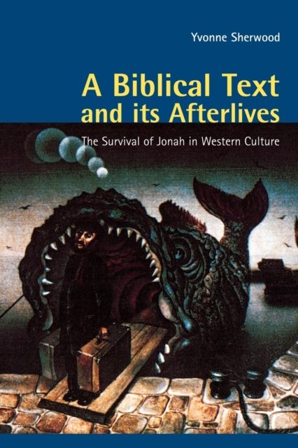 A Biblical Text and its Afterlives : The Survival of Jonah in Western Culture