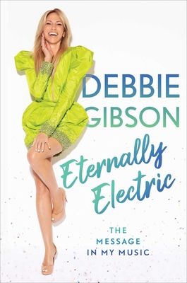 Eternally Electric : The Message in My Music