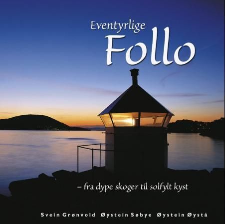 Eventyrlige Follo : fra dype skoger til solfylt kyst