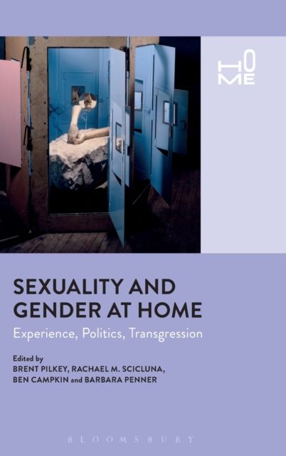 Sexuality and Gender at Home : Experience, Politics, Transgression