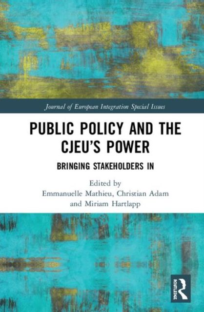 Public Policy and the CJEU’s Power : Bringing Stakeholders In