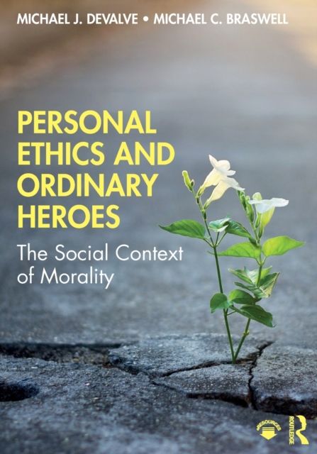 Personal Ethics and Ordinary Heroes : The Social Context of Morality