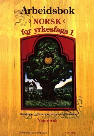 Norsk for yrkesfaga 1 : arbeidsbok : naturbruk, modul 1