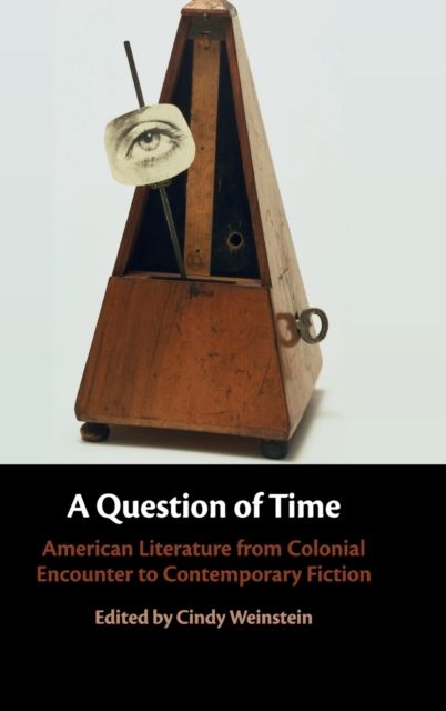 A Question of Time : American Literature from Colonial Encounter to Contemporary Fiction