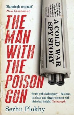 The Man with the Poison Gun : A Cold War Spy Story