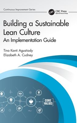 Building a Sustainable Lean Culture : An Implementation Guide