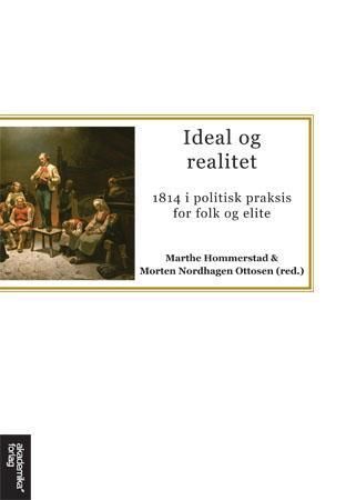 Ideal og realitet : 1814 i politisk praksis for folk og elite