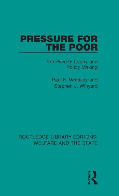 Pressure for the Poor : The Poverty Lobby and Policy Making