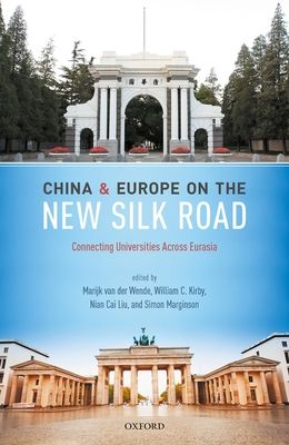 China and Europe on the New Silk Road : Connecting Universities Across Eurasia