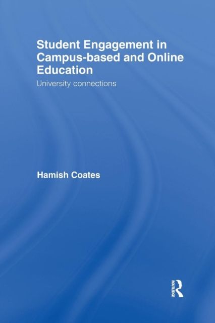 Student Engagement in Campus-Based and Online Education : University Connections
