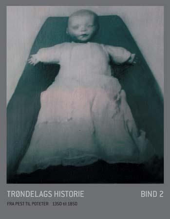 Trøndelags historie. Bind 2. Fra pest til poteter : 1350 til 1850