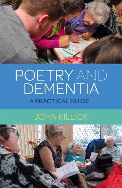 Poetry and Dementia : A Practical Guide