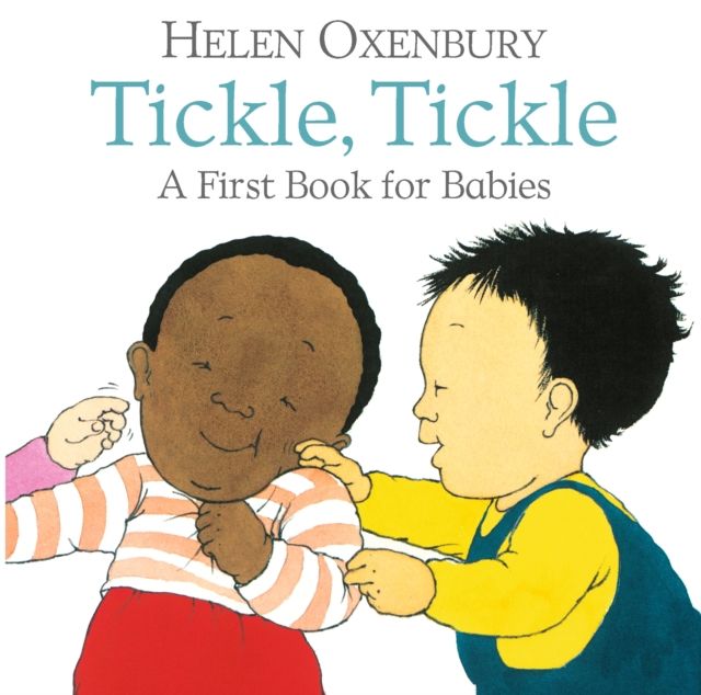 Tickle, Tickle : A First Book for Babies