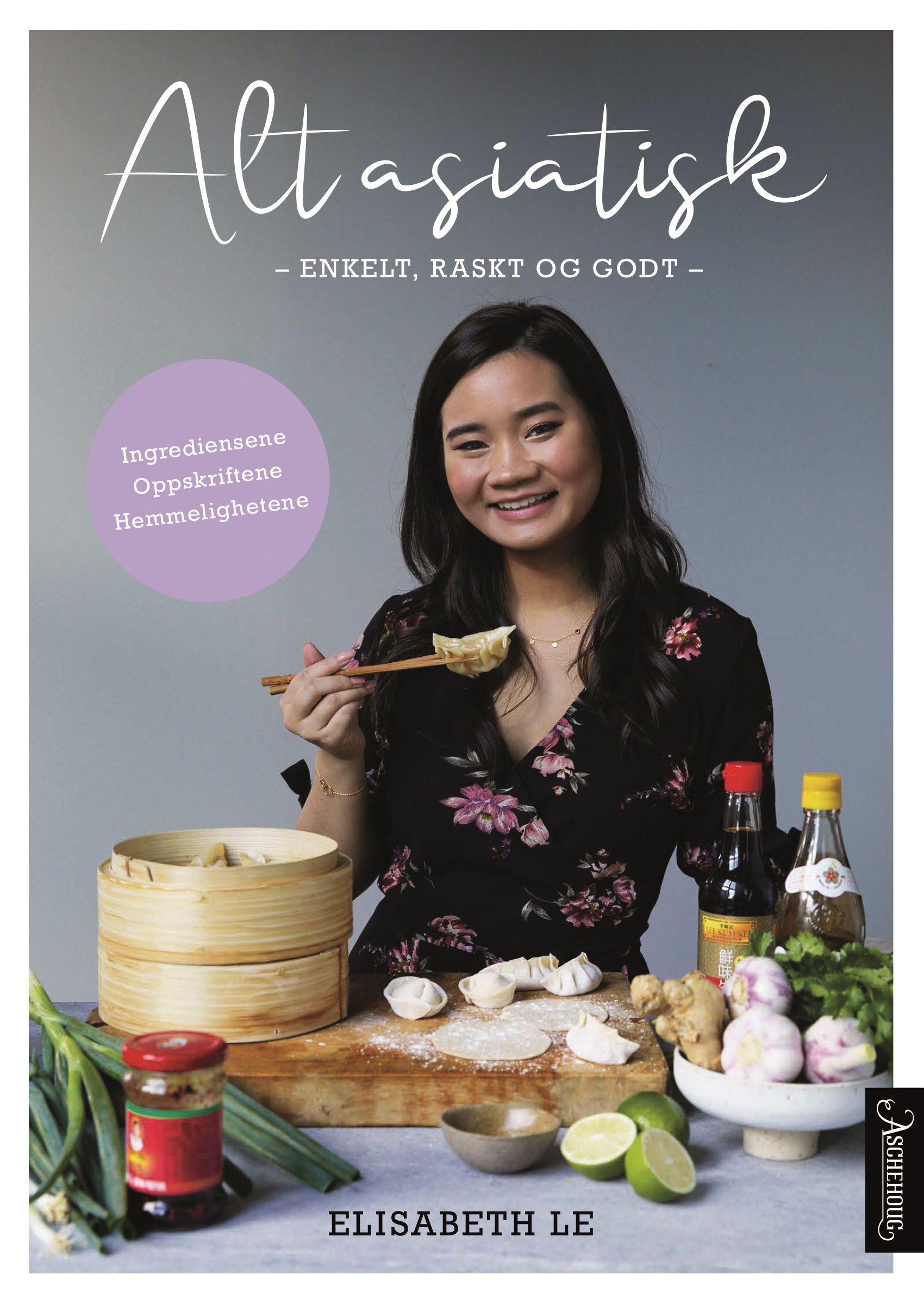 Alt asiatisk : enkelt, raskt og godt