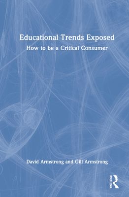 Educational Trends Exposed : How to be a Critical Consumer