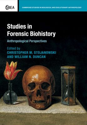 Studies in Forensic Biohistory : Anthropological Perspectives